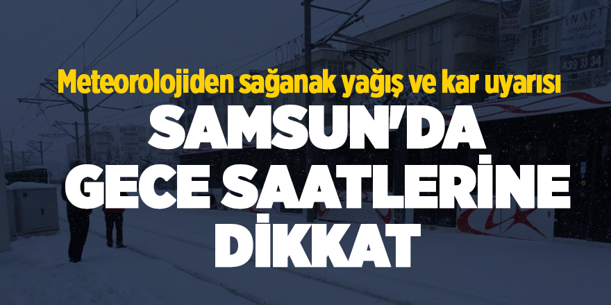 Samsun'da gece saatlerine dikkat