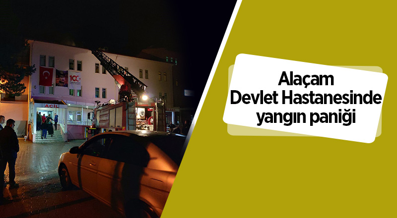 Alaçam Devlet Hastanesinde yangın paniği