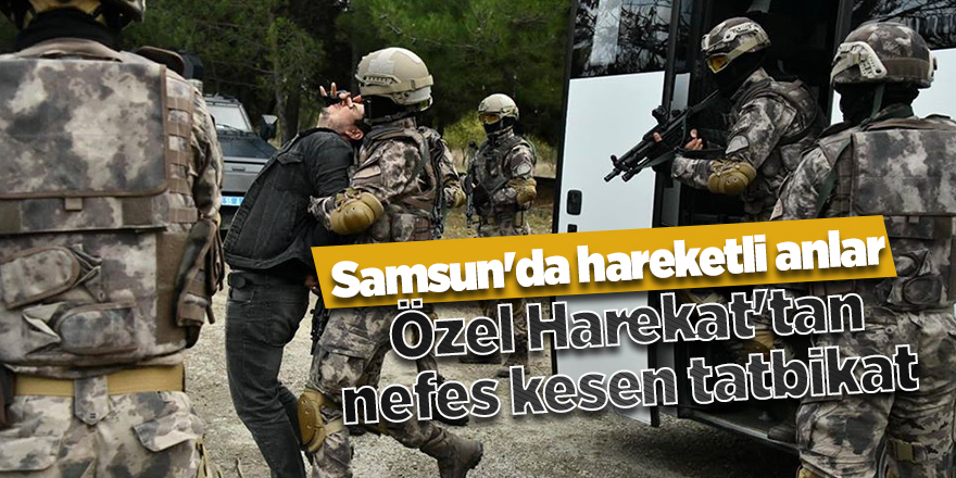 Özel Harekat'tan nefes kesen tatbikat