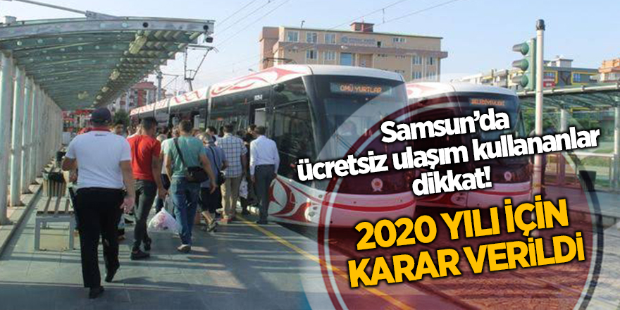 Samsun’da ücretsiz ulaşım kullananlar dikkat