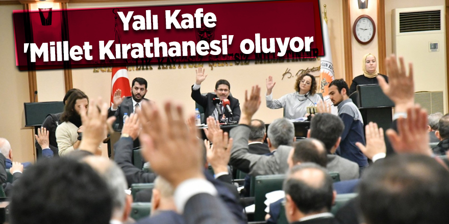 Yalı Kafe 'Millet Kırathanesi' oluyor