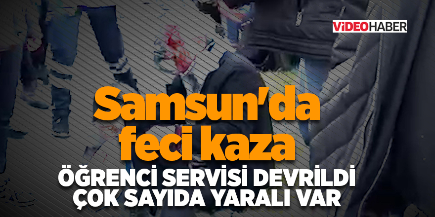 Samsun'da feci kaza