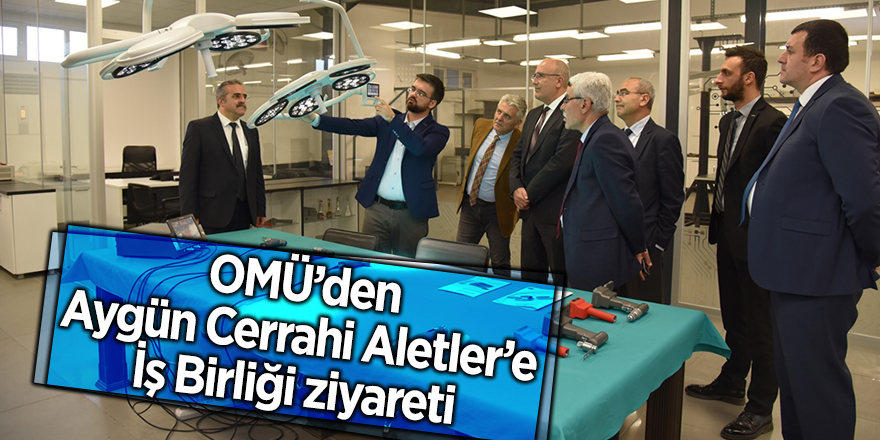 OMÜ’den Aygün Cerrahi Aletler’e İş Birliği ziyareti