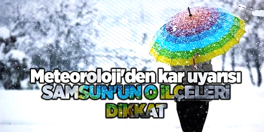 Meteoroloji'den kar uyarısı