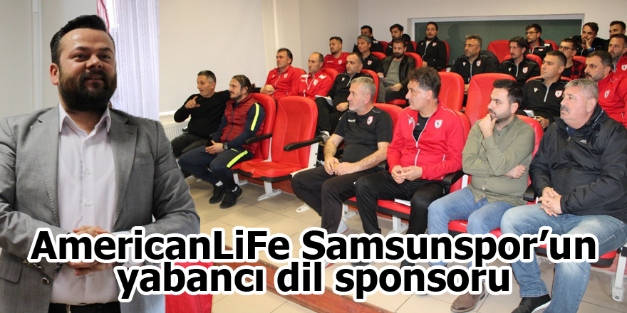 AmericanLiFe Samsunspor’un yabancı dil sponsoru