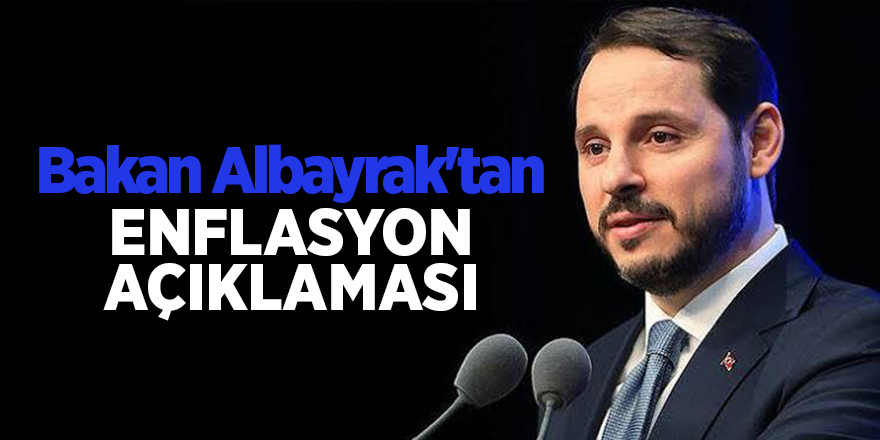 Bakan Albayrak'tan enflasyon açıklaması