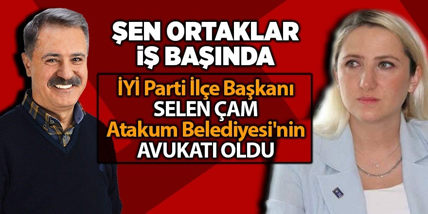 İYİ Parti İlçe Başkanı Atakum Belediyesi’nin avukatı oldu