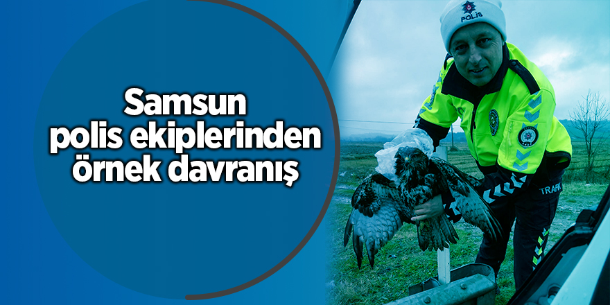 Samsun polis ekiplerinden örnek davranış