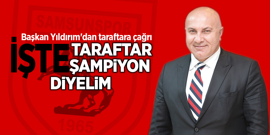 Başkan Yıldırım'dan taraftara çağrı