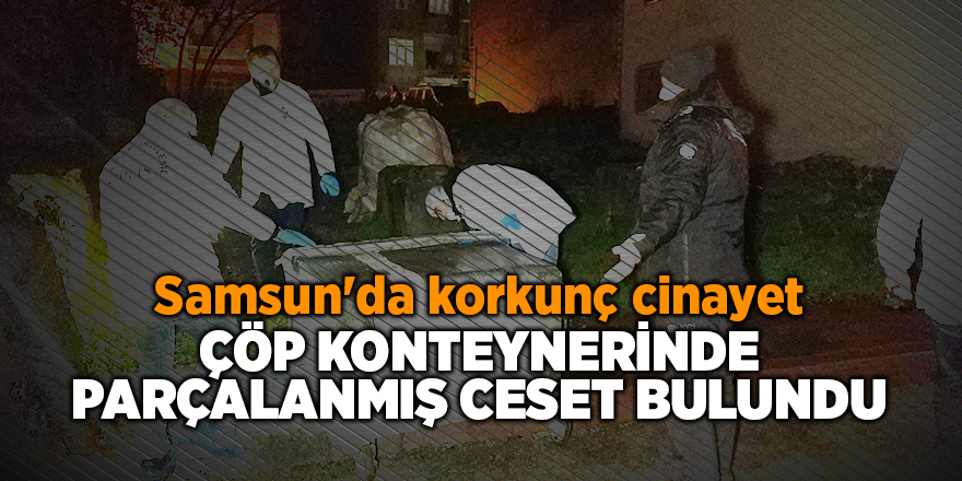 Samsun'da korkunç cinayet