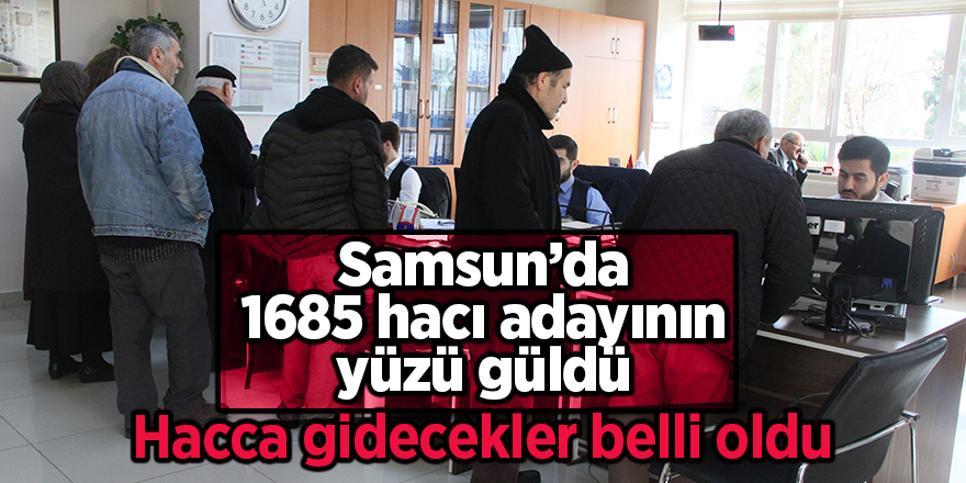 Samsun’da 1685 hacı adayının yüzü güldü