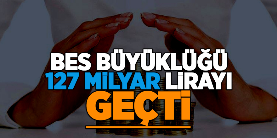 BES büyüklüğü 127 milyar lirayı geçti