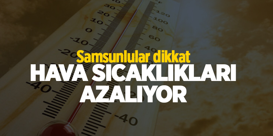 Hava sıcaklıkları azalıyor