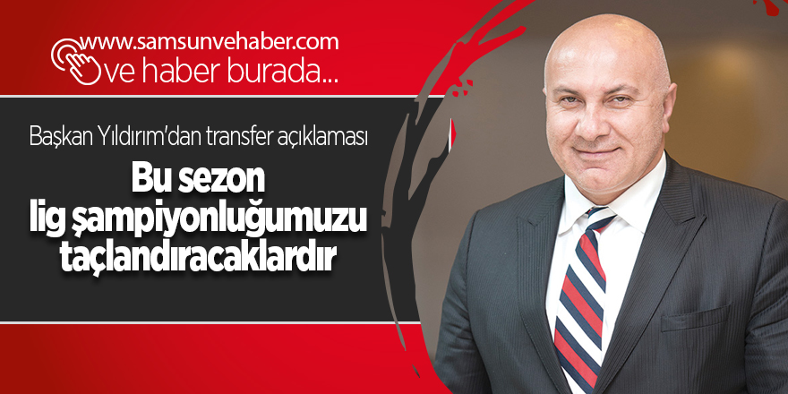 Başkan Yıldırım'dan transfer açıklaması