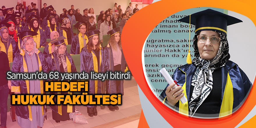 Samsun'da 68 yaşında liseyi bitirdi