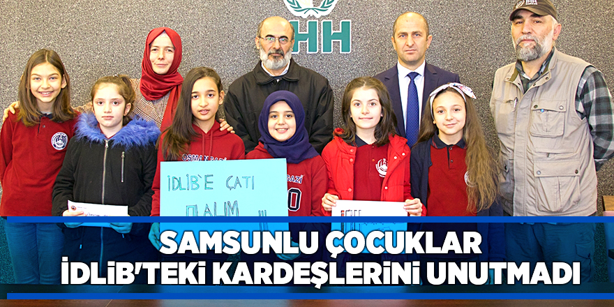 Samsunlu çocuklar İdlib'teki kardeşlerini unutmadı