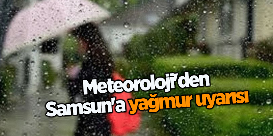 Samsun'da bugün hava nasıl olacak?