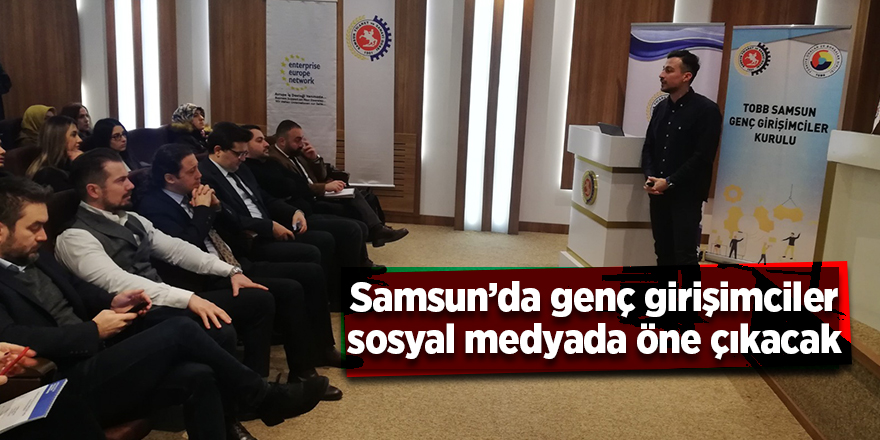 Samsun’da genç girişimciler sosyal medyada öne çıkacak