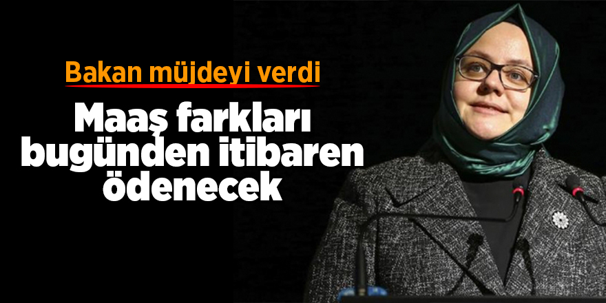 Maaş farkları bugünden itibaren ödenecek