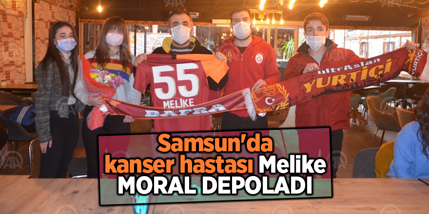 Samsun'da kanser hastası Melike moral depoladı