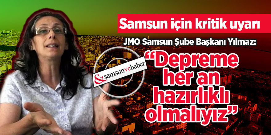 Samsun için kritik uyarı