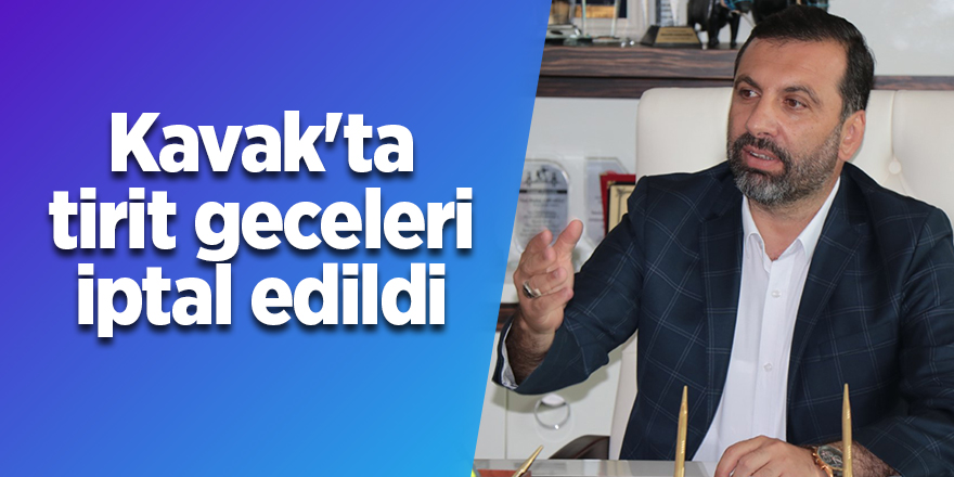 Kavak'ta tirit geceleri iptal edildi