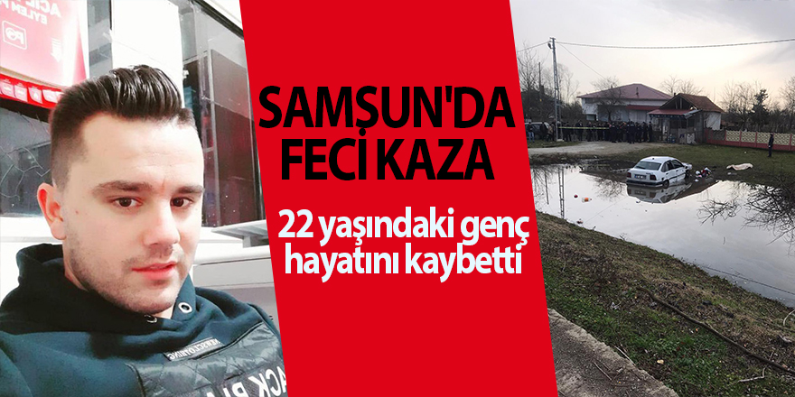 Samsun'da feci kaza