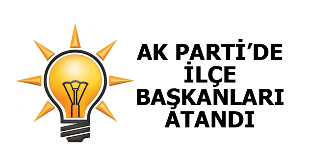 AK Parti’de 2 ilçe başkanı belli oldu