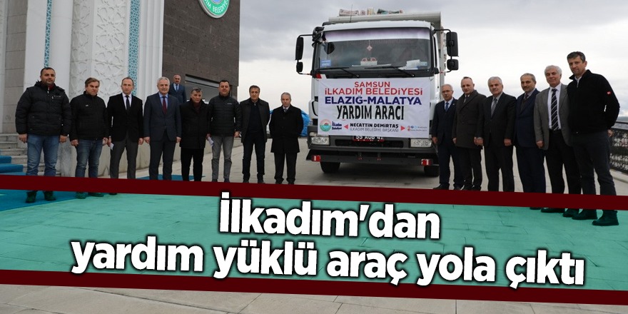 İlkadım'dan yardım yüklü araç yola çıktı