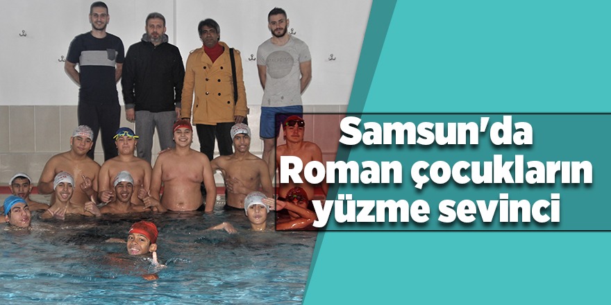 Samsun'da Roman çocukların yüzme sevinci