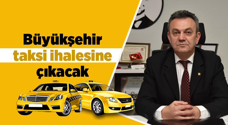 Büyükşehir taksi ihalesine çıkacak