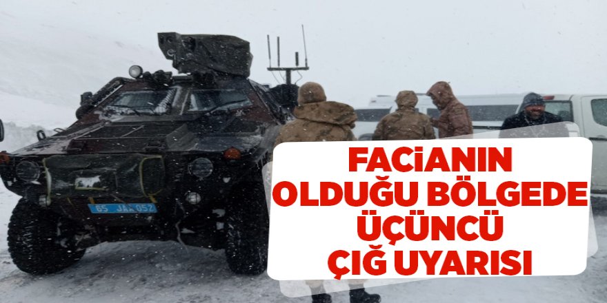 Facianın olduğu bölgede üçüncü çığ uyarısı