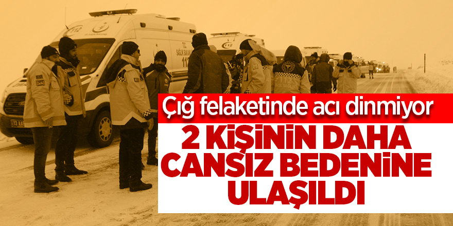 Çığ felaketinde acı dinmiyor