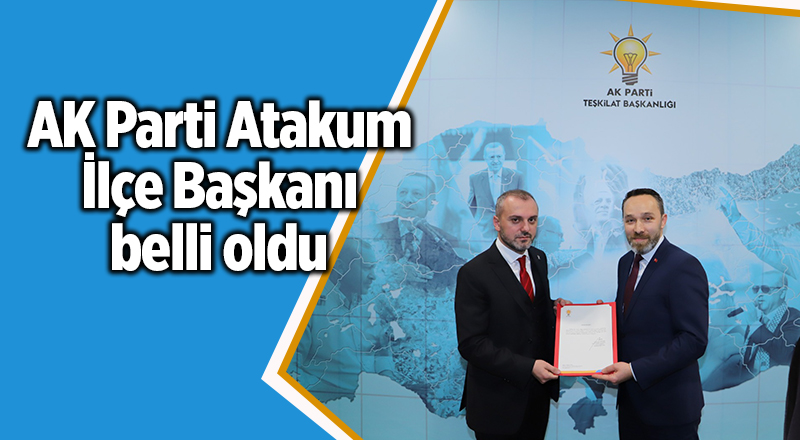 AK Parti Atakum İlçe Başkanı belli oldu