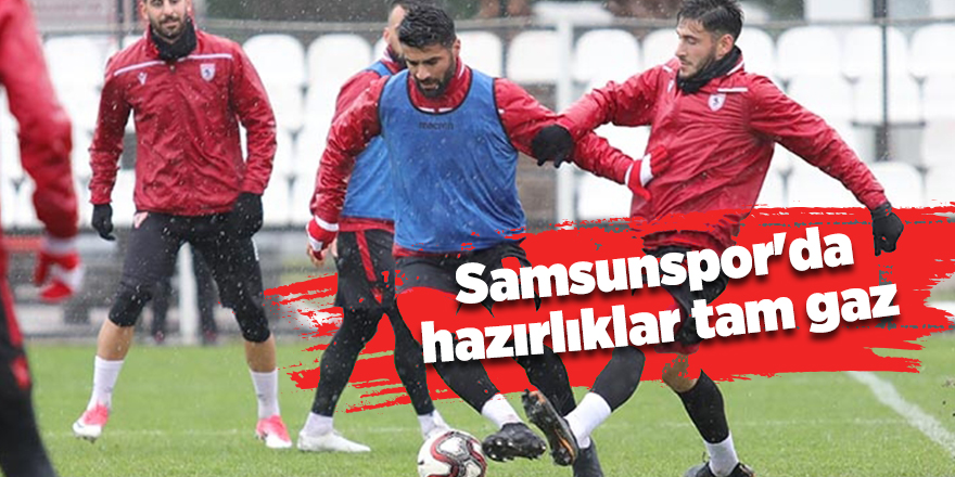 Samsunspor'da hazırlıklar tam gaz