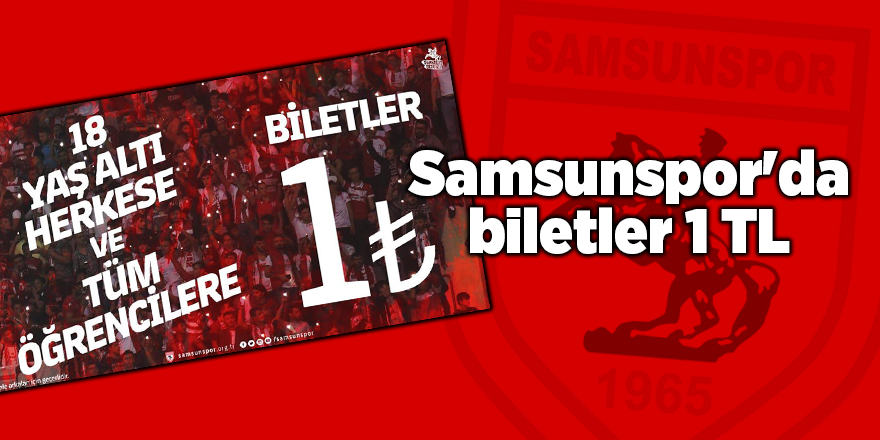 Samsunspor'da biletler 1 TL