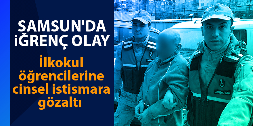 Samsun'da iğrenç olay