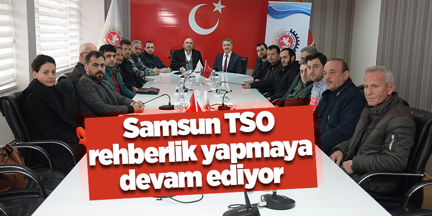 Samsun TSO rehberlik yapmaya devam ediyor