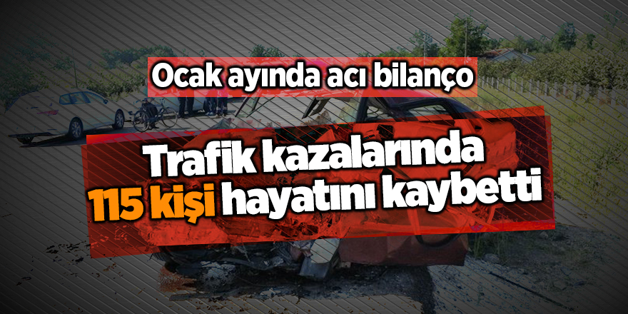 Trafik kazalarında 115 kişi hayatını kaybetti