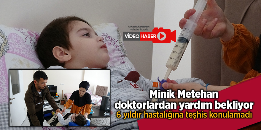 Minik Metehan doktorlardan yardım bekliyor