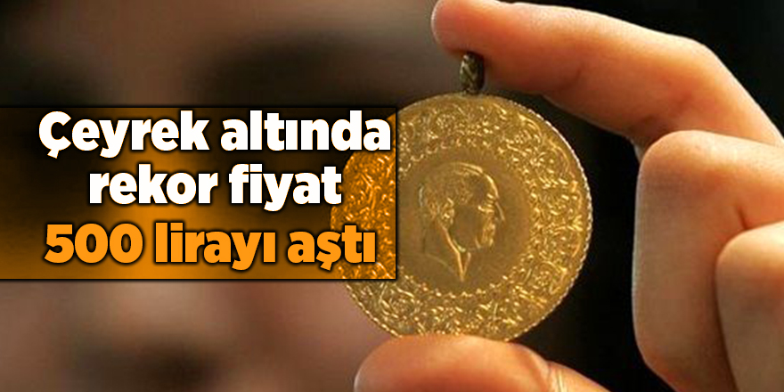 Çeyrek altında rekor fiyat