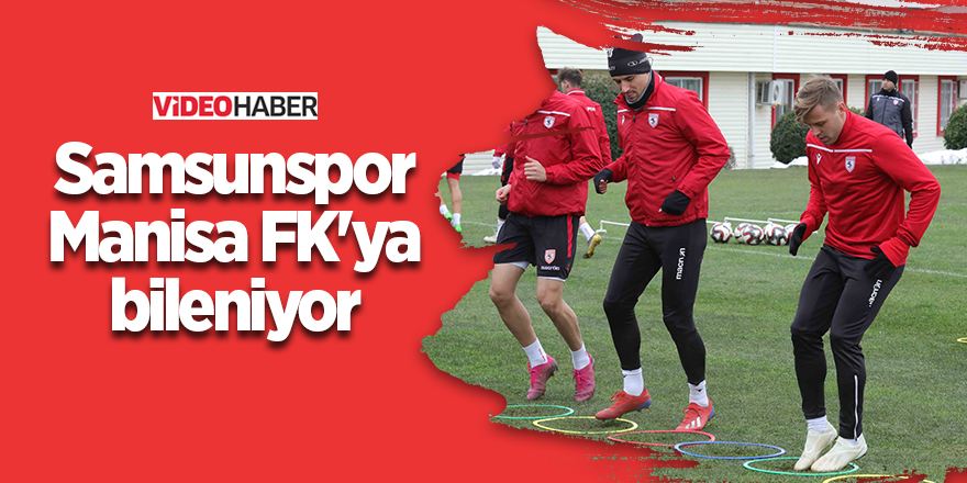 Samsunspor Manisa FK'ya bileniyor