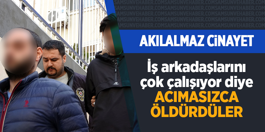 İş arkadaşlarını çok çalışıyor diye acımasızca öldürdüler