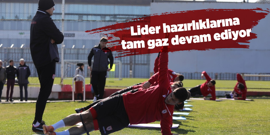 Lider hazırlıklarına tam gaz devam ediyor