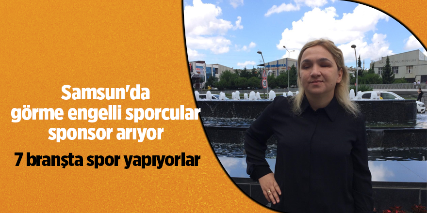 Samsun'da görme engelli sporcular sponsor arıyor