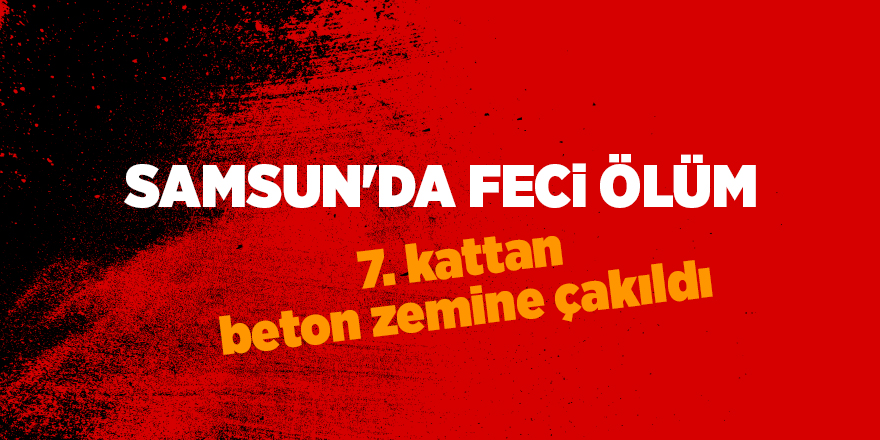 Samsun'da feci ölüm