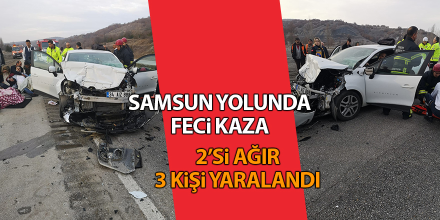 Samsun yolunda feci kaza