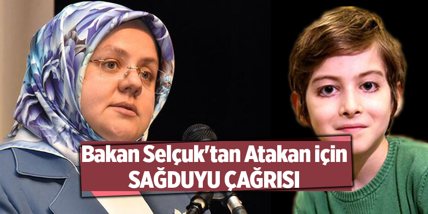 Bakan Selçuk'tan Atakan için sağduyu çağrısı 