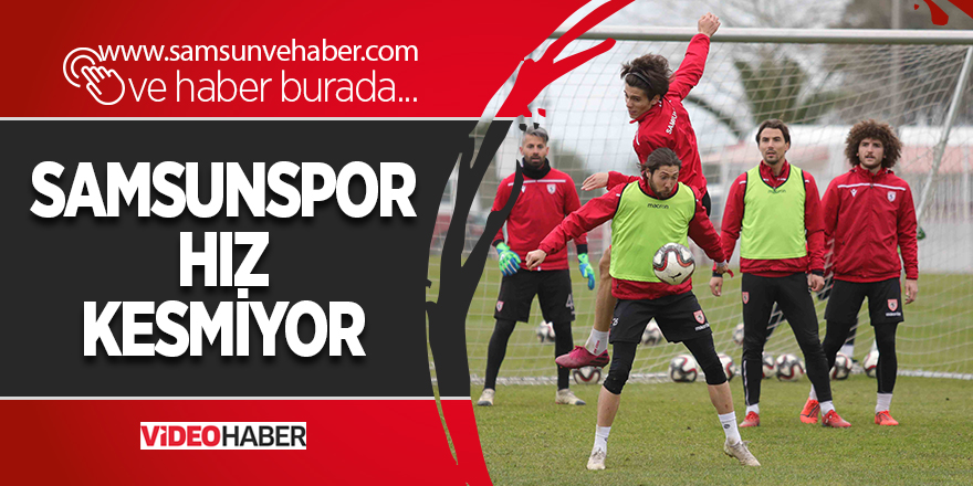 Samsunspor hız kesmiyor