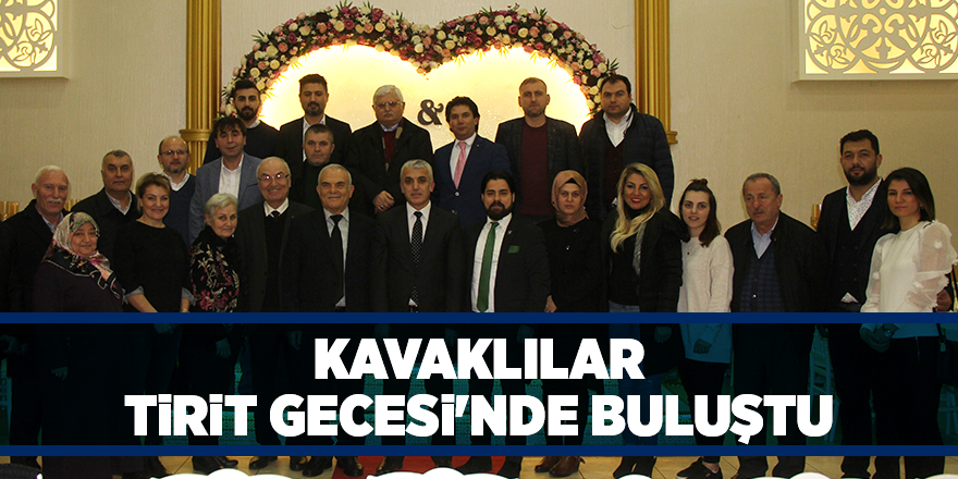 Kavaklılar Tirit Gecesi'nde buluştu